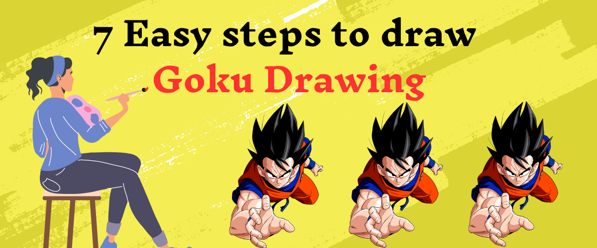 7 Easy steps to draw Goku Drawing
