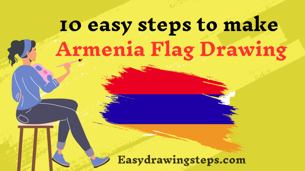 10 Easy Steps To Draw Armenia Flag Drawing - Easy Drawing