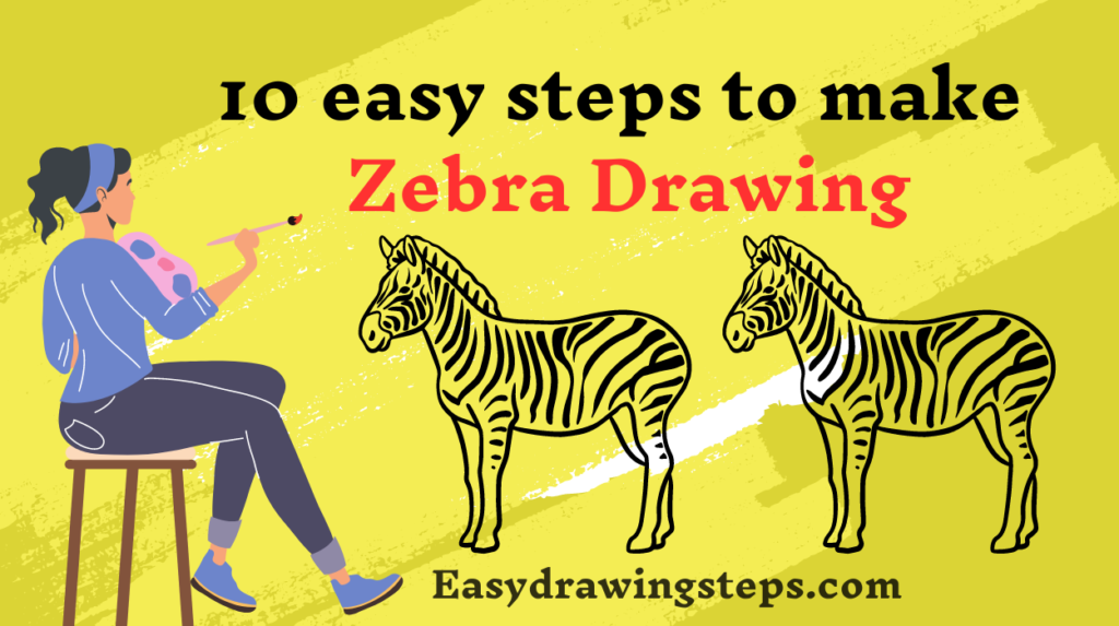 10 Easy Steps To Draw Easy Zebra Drawing - Easy Drawing