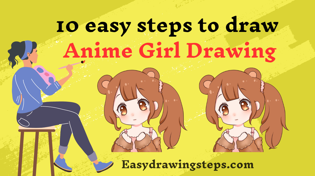 10 easy steps to draw Anime Girl Drawing - Easy Drawing