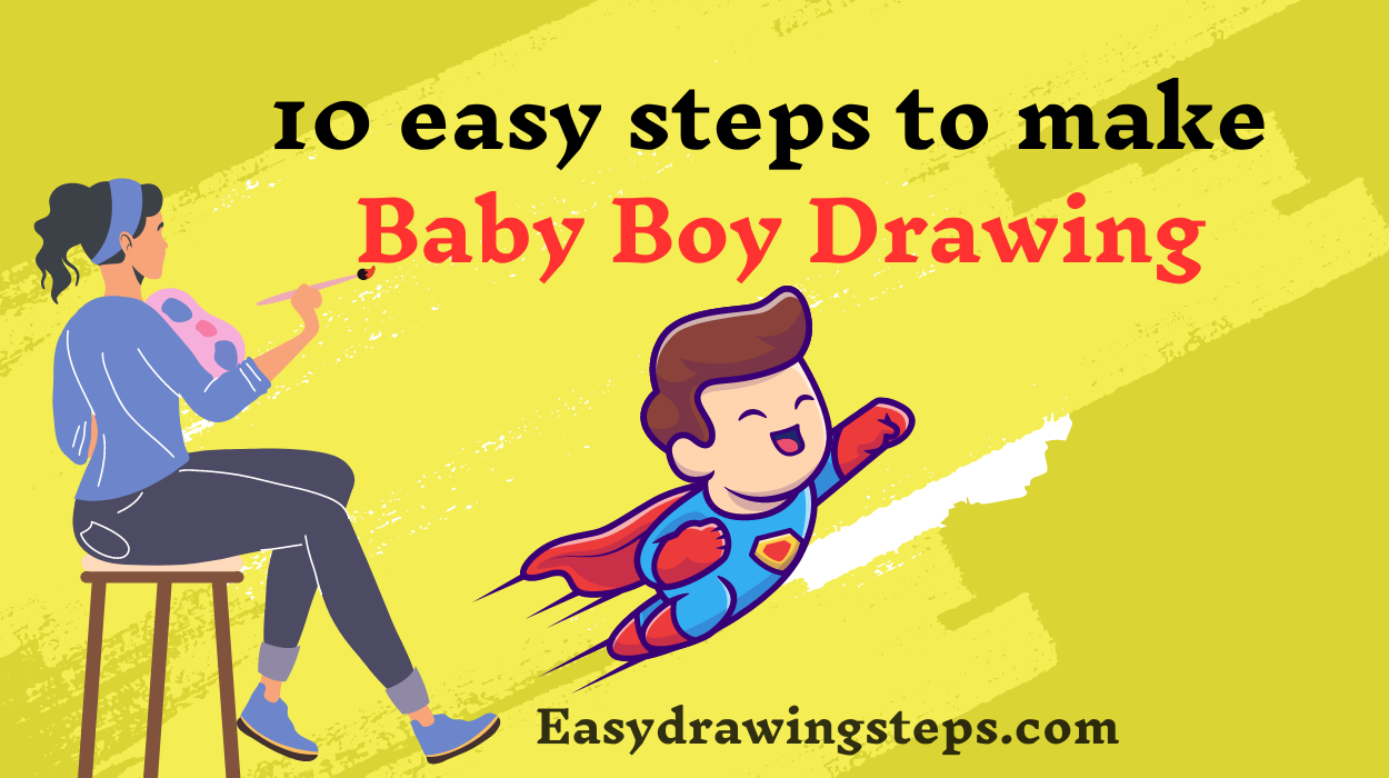 10 easy steps to draw Baby Boy Drawing - Easy Drawing