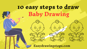10 easy steps to draw Baby Drawing - Easy Drawing