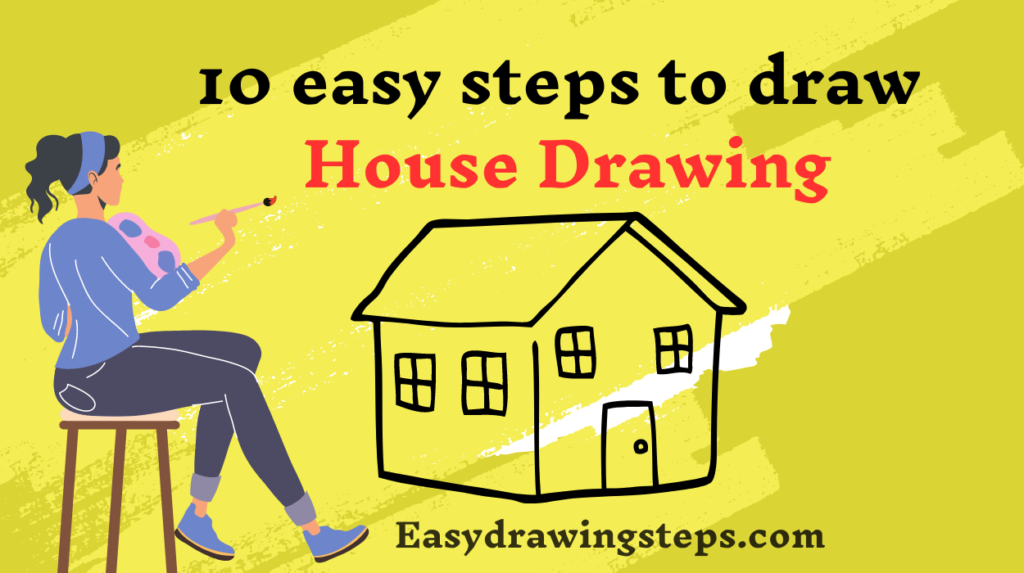 10 Easy Steps To Draw House Drawing - Easy Drawing