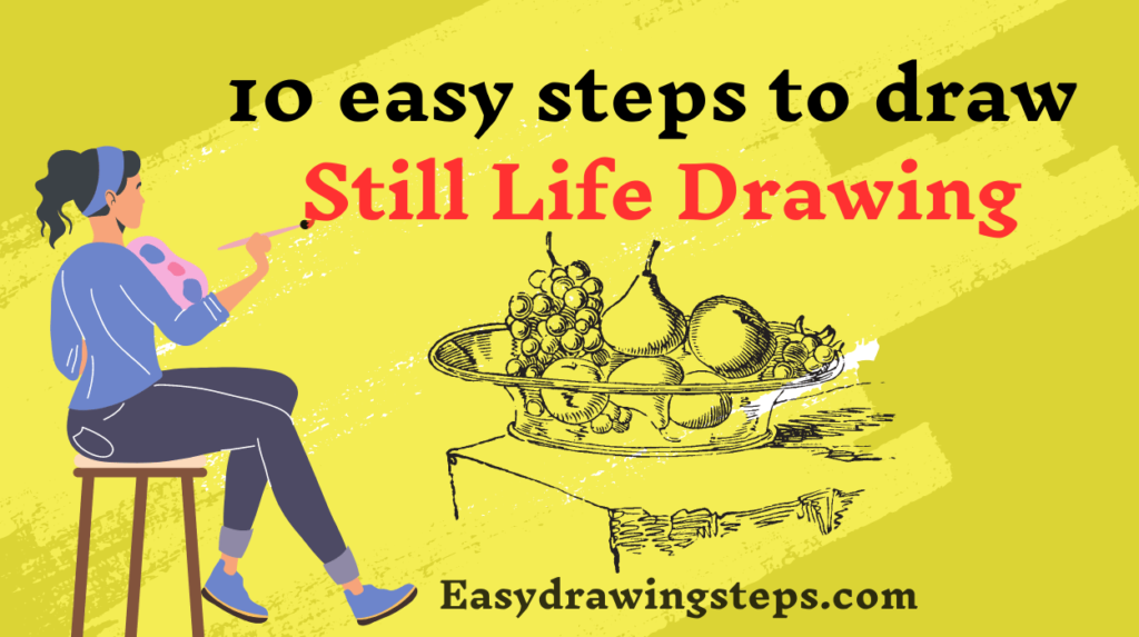 10 easy steps to draw Still Life Drawing - Easy Drawing