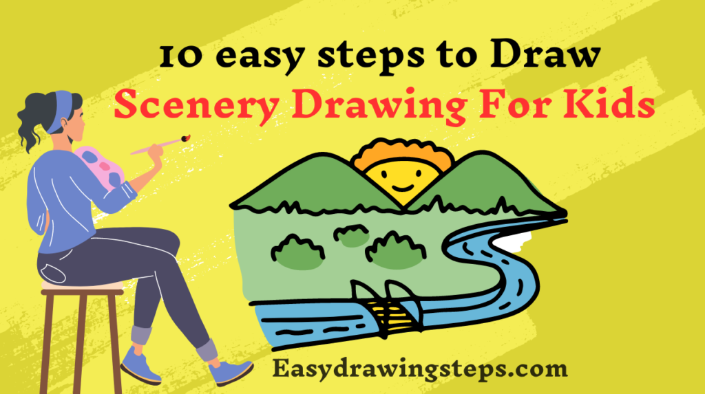 10 easy steps to draw Scenery Drawing For Kids - Easy Drawing