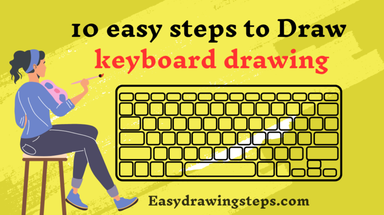 10 easy steps to draw keyboard drawing - Easy Drawing