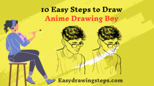 10 Easy Steps to Draw Anime Drawing Boy - Easy Drawing