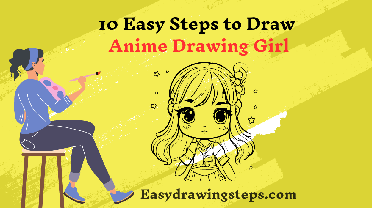 10 Easy Steps to Draw Anime Drawing Girl - Easy Drawing