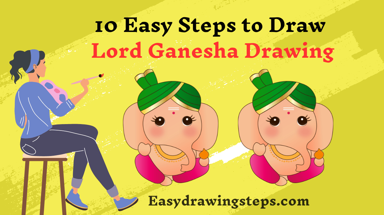 10 Easy Steps to Draw Lord Ganesha Drawing - Easy Drawing