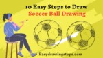 10 Easy Steps to Draw Soccer Ball Drawing - Easy Drawing