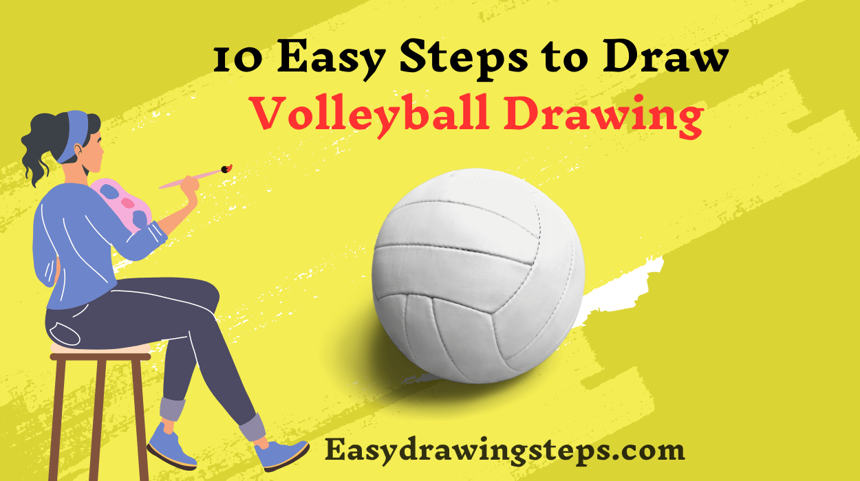 10 Easy Steps to Draw Volleyball Drawing - Easy Drawing